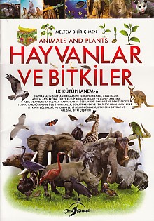 İlk Kütüphanem 6  Hayvanlar ve Bitkiler