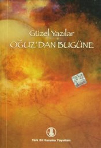 Güzel Yazılar  Oğuzdan Bugüne