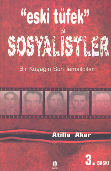 Eski Tüfek SosyalistlerBir Kuşağın Son Temsilcileri