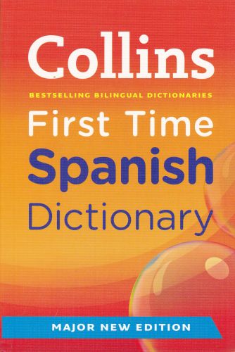 Collins First Time Spanish Dictionary