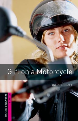 Oxford Bookworms Starter  Girl on a Motorcycle