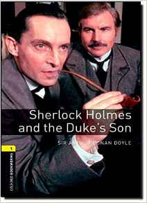 Oxford Bookworms 1  Sherlock Holmes and The Dukes Son