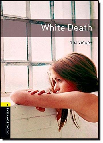 Oxford Bookworms 1  White Death CDli