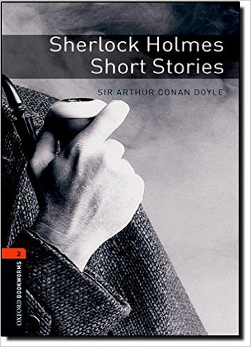 Oxford Bookworms 2  Sherlock Holmes Short Stories