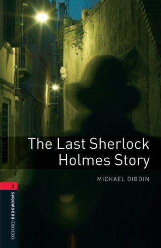 Oxford Bookworms 3  The Last Sherlock Holmes Story CDli