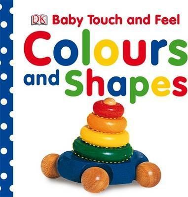 DK  Baby Touch and Feel Colours and Shapes