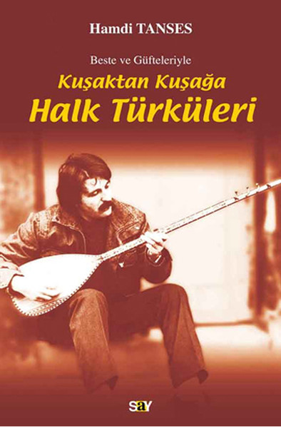 Kuşaktan Kuşağa Halk Türküleri