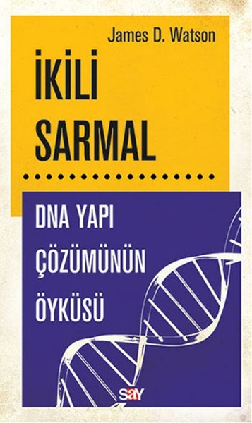 İkili Sarmal  DNA Yapı Çözümünün Öyküsü