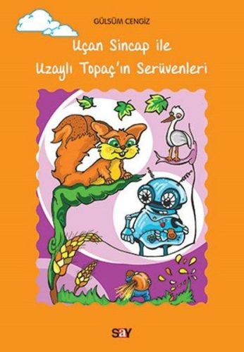 Uçan Sincap ile Uzaylı Topaçın Serüvenleri