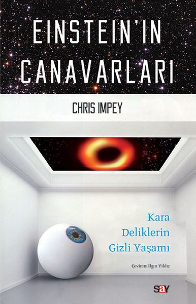 Einsteinın Canavarları  Kara Deliklerin Gizli Yaşamı