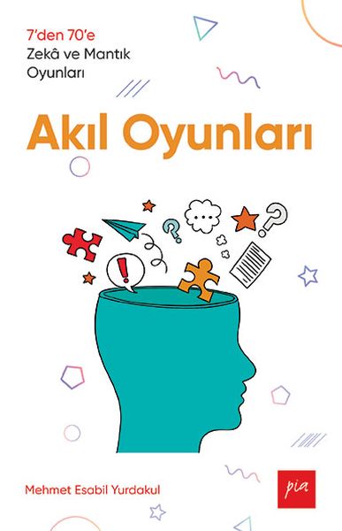 Akıl Oyunları  7’den 70’e Zekâ ve Mantık Oyunları