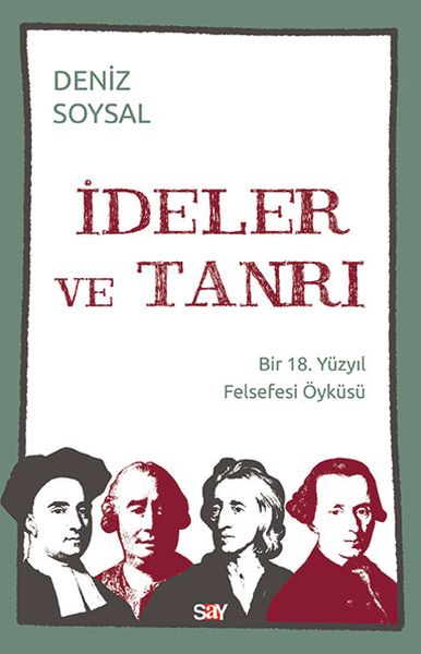 İdeler ve Tanrı  Bir 18 Yüzyıl Felsefesi Öyküsü