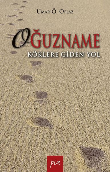 Oğuzname - Köklere Giden Yol