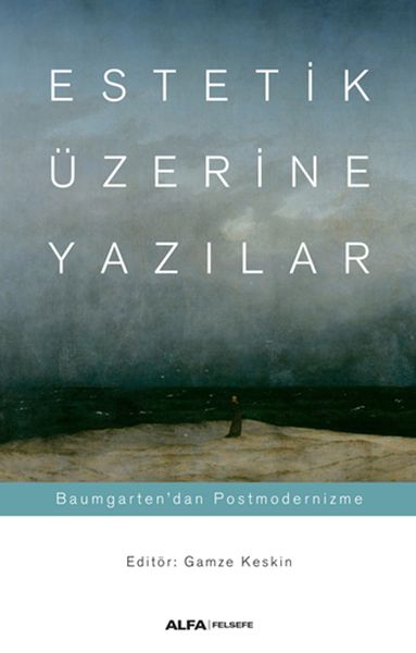 Estetik Üzerine Yazılar  Baumgarten’dan Postmodernizme