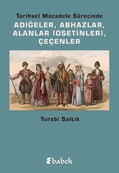 Tarihsel Mücadele Sürecinde Adığeler Abhazlar Alanlar Osetinler Çeçenler