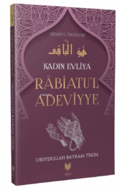 Rabiatul Adeviyye  Kadın Evliya Hidayet Öncüleri 3