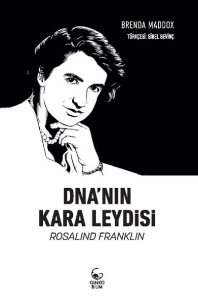 DNAnın Kara Leydisi Rosalind Franklin