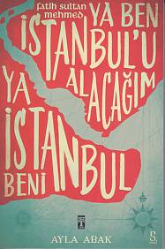 Ya Ben İstanbulu Alacağım Ya İstanbul Beni