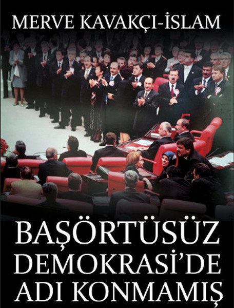 Başörtüsüz Demokraside Adı Konmamış Darbe