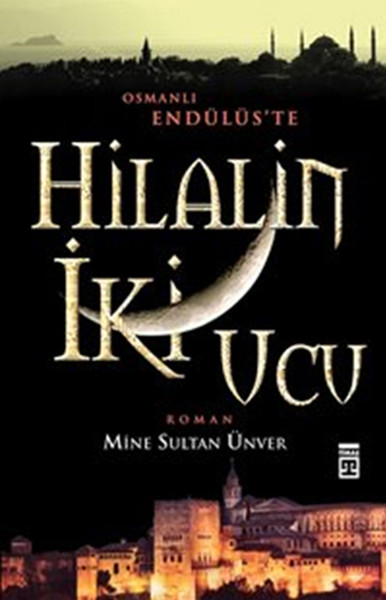 Hilalin İki Ucu  Osmanlı Endülüste