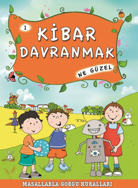 Kibar Davranmak Ne Güzel 1  Masallarla Görgü Kuralları