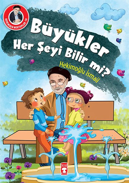 Dedemden Mektuplar 10  Büyükler Her Şeyi Bilir mi