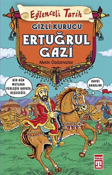 Ertuğrul Gazi  Gizli Kurucu