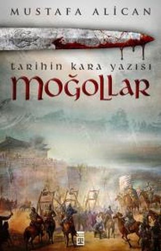 Moğollar  Tarihin Kara Yazısı