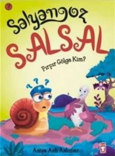 Salyangoz Salsal 7  Pırpır Gölge Kim