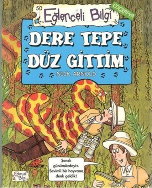 Eğlenceli Bilgi Coğrafya 50  Dere Tepe Düz Gittim