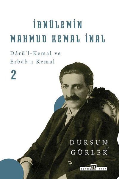 İbnülemin Mahmud Kemal İnal  DarüiKemal ve Erbabı Kemal 2