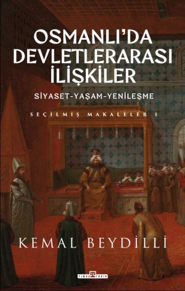 Osmanlıda Devletlerarası İlişkiler  SiyasetYaşamYenileşme