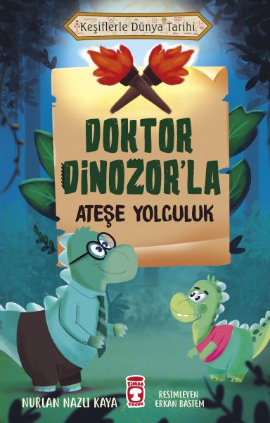 Doktor Dinozorla Ateşe Yolculuk  Keşiflerle Dünya Tarihi