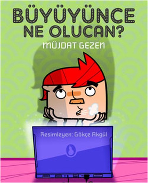 Büyüyünce Ne Olucan