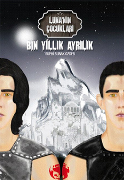 Luna’nın Çocukları Bin Yıllık Ayrılık