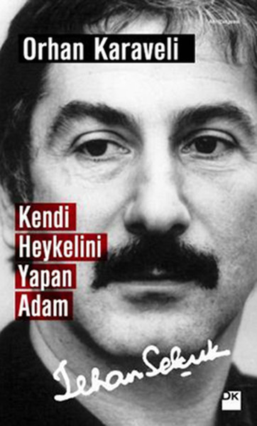 Kendi Heykelini Yapan Adam İlhan Selçuk