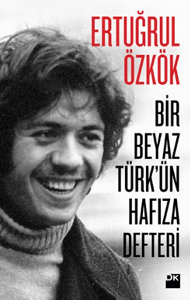 Bir Beyaz Türkün Hafıza Defteri