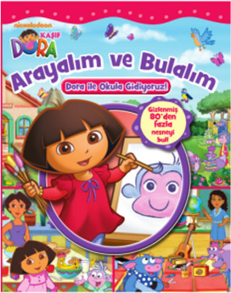 Dora ile Arayalım ve Bulalım  Dora ile Okula Gidiyoruz