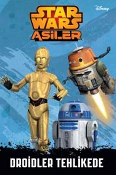 Disney Starwars Asiler  Droidler Tehlikede