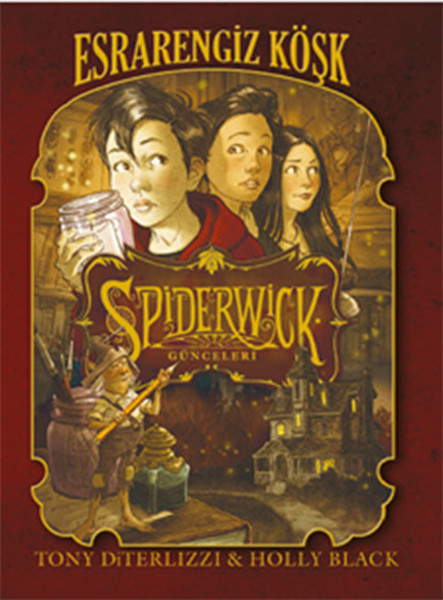 Spiderwick Günceleri 1  Esrarengiz Köşk