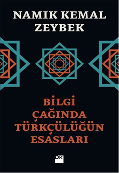 Bilgi Çağında Türkçülüğün Esasları