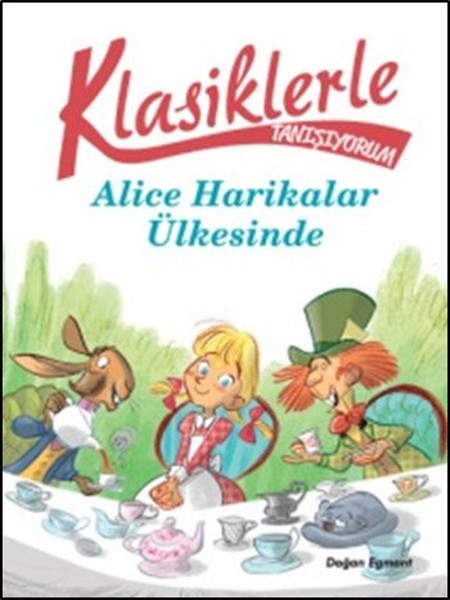 Klasiklerle Tanışıyorum  Alice Harikalar Ülkesinde