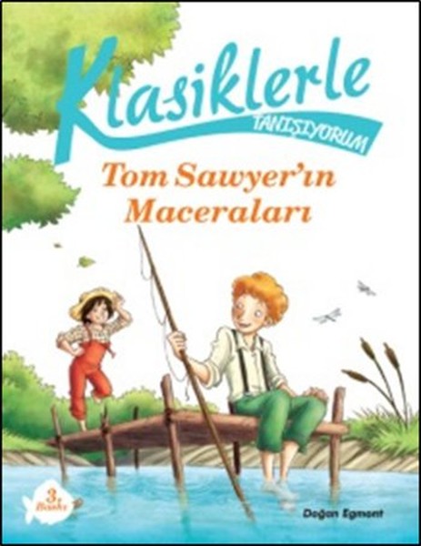 Klasiklerle Tanışıyorum Tom Sawyerin Maceraları