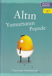 Okumaya Başlarken  Altın Yumurtanın Peşinde