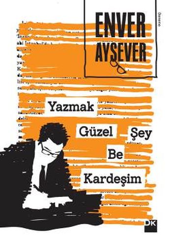 Yazmak Güzel Şey Be Kardeşim