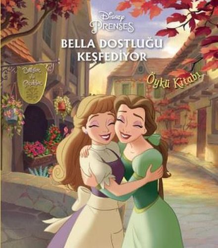 Disney Prenses  Bella Dostluğu Keşfediyor