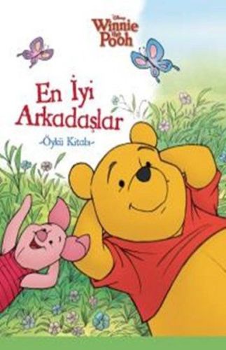 Winnie The Pooh  En İyi Arkadaşlar Öykü Kitabı