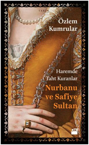 Haremde Taht Kuranlar Nurbanu ve Safiye Sultan