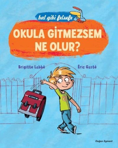 Bal Gibi Felsefe  Okula Gitmezsem Ne Olur