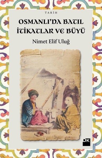 Osmanlıda Batıl İtikatlar ve Büyü